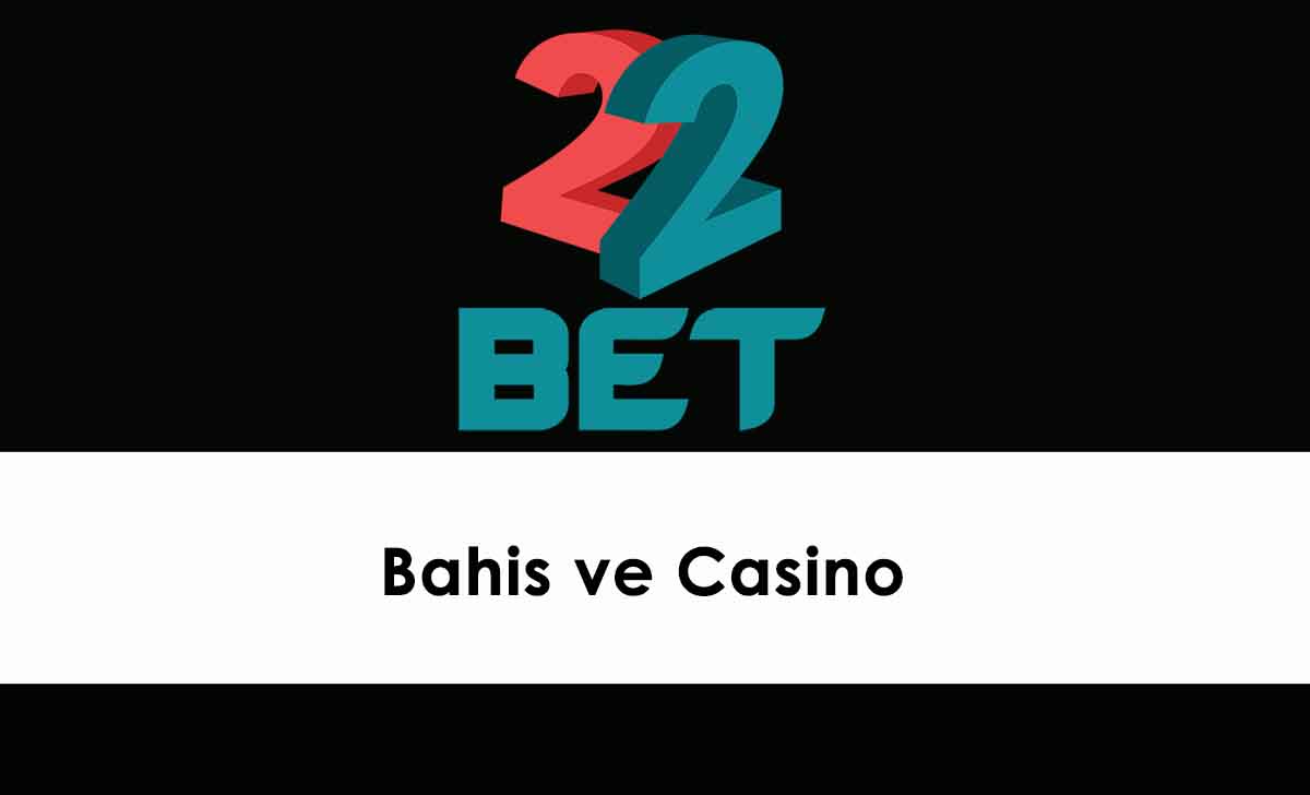 22Bet Bahis ve Casino