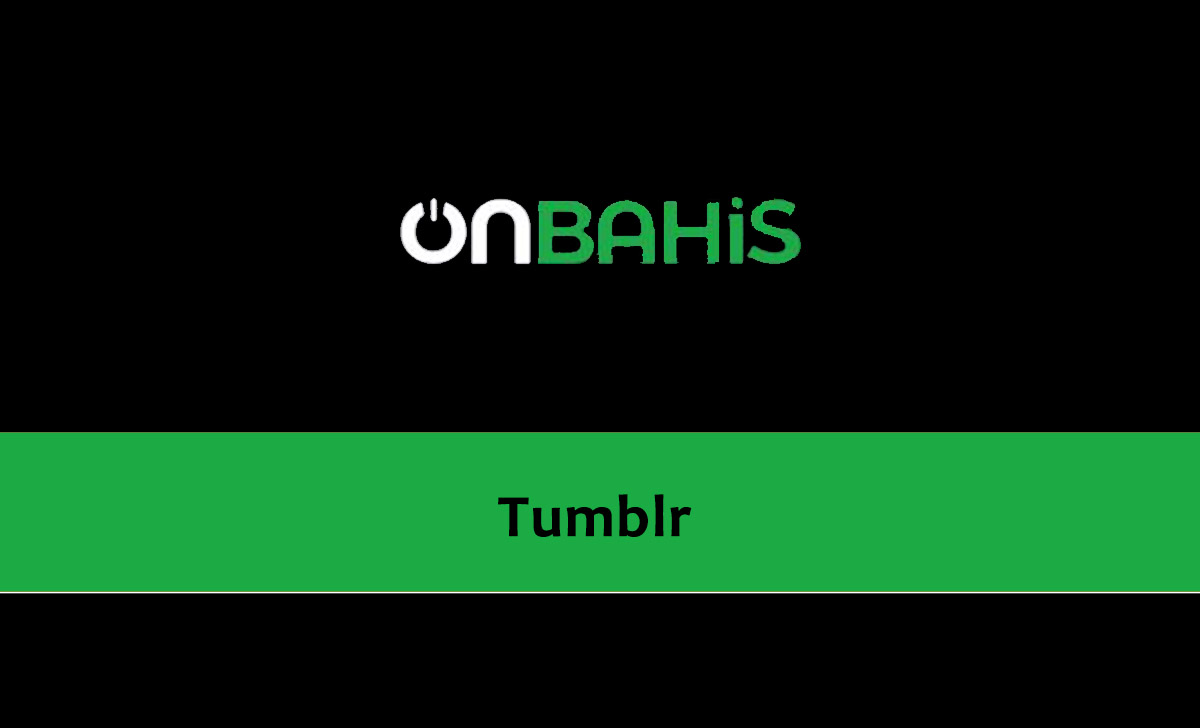 Onbahis Tumblr