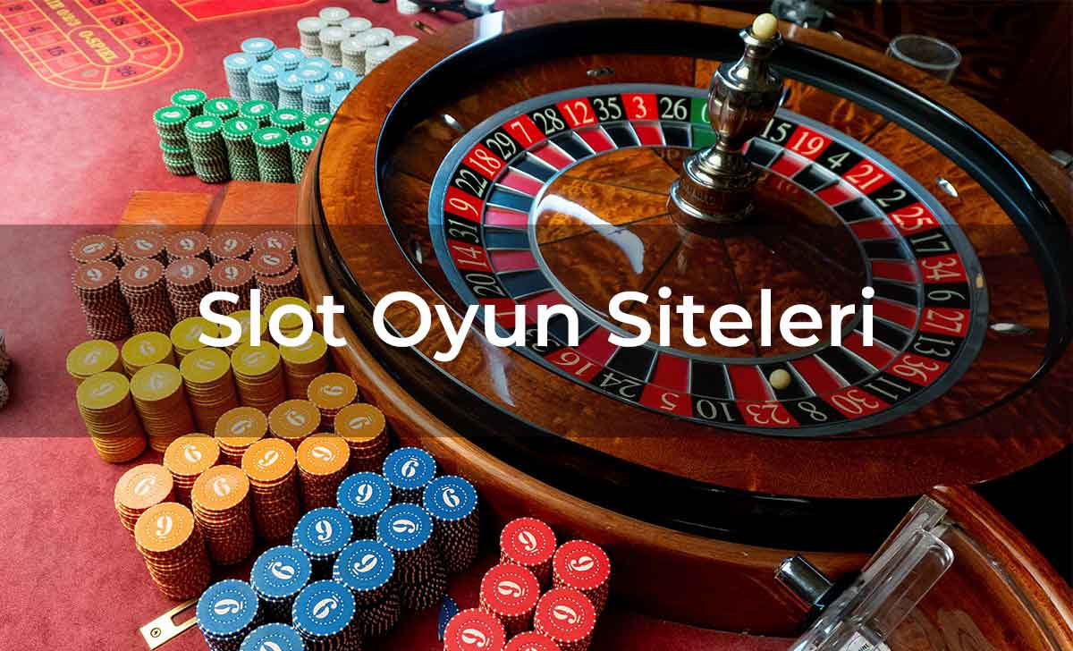 Slot Oyun Siteleri